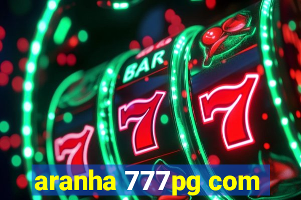 aranha 777pg com